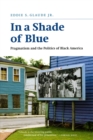 Image for In a shade of blue  : pragmatism and the politics of black America
