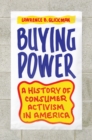 Image for Buying power  : a history of consumer activism in America
