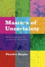 Image for Masters of Uncertainty