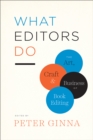 Image for What Editors Do : The Art, Craft, and Business of Book Editing