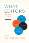 Image for What editors do  : the art, craft, and business of book editing