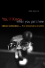 Image for You&#39;ll know when you get there: Herbie Hancock and the Mwandishi band