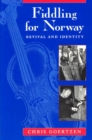 Image for Fiddling for Norway : Revival and Identity