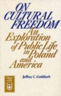 Image for On Cultural Freedom : An Exploration of Public Life in Poland and America