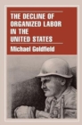 Image for The Decline of Organized Labor in the United States