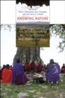 Image for Knowing nature  : conversations at the intersection of political ecology and science studies