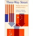 Image for Three-Way Street : Strategic Reciprocity in World Politics