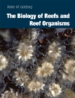 Image for The Biology of Reefs and Reef Organisms