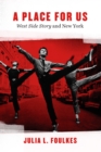 Image for A place for us: &#39;West Side Story&#39; and New York