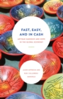 Image for Fast, Easy, and In Cash: Artisan Hardship and Hope in the Global Economy