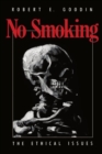 Image for No smoking  : the ethical issues