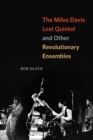 Image for Miles Davis Lost Quintet and Other Revolutionary Ensembles