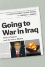 Image for Going to war in Iraq: when citizens and the press matter