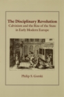 Image for The disciplinary revolution: Calvinism and the rise of the state in early modern Europe