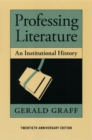 Image for Professing Literature: An Institutional History, Twentieth Anniversary Edition