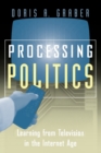 Image for Processing Politics : Learning from Television in the Internet Age