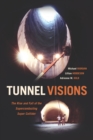 Image for Tunnel Visions: The Rise and Fall of the Superconducting Super Collider