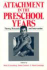 Image for Attachment in the preschool years  : theory, research, and intervention