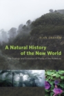 Image for A natural history of the New World  : the ecology and evolution of plants in the Americas