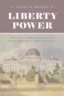 Image for Liberty Power: Antislavery Third Parties and the Transformation of American Politics : 23