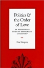 Image for Politics and the Order of Love