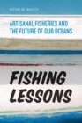 Image for Fishing Lessons: Artisanal Fisheries and the Future of Our Oceans