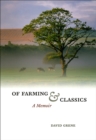 Image for Of farming and classics: a memoir