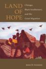 Image for Land of Hope: Chicago, Black Southerners, and the Great Migration