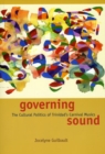 Image for Governing Sound : The Cultural Politics of Trinidad&#39;s Carnival Musics