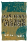 Image for Manifesto of a passionate moderate  : unfashionable essays