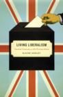 Image for Living liberalism: practical citizenship in mid-Victorian Britain
