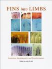 Image for Fins into limbs: evolution, development, and transformation