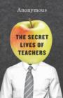 Image for Secret Lives of Teachers. : 54572