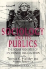 Image for Sociology and Its Publics : The Forms and Fates of Disciplinary Organization