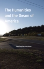 Image for The Humanities and the Dream of America
