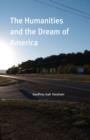 Image for The humanities and the dream of America