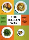 Image for The Italian way: food &amp; social life