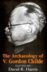 Image for The Archaeology of V. Gordon Childe