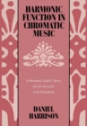 Image for Harmonic Function in Chromatic Music : A Renewed Dualist Theory and an Account of Its Precedents