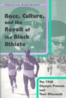 Image for Race, culture and the revolt of the black athlete  : the 1968 Olympic protests and their aftermath