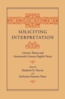 Image for Soliciting Interpretation : Literary Theory and Seventeenth-Century English Poetry