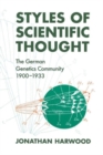 Image for Styles of Scientific Thought : The German Genetics Community, 1900-1933