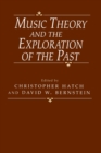 Image for Music Theory and the Exploration of the Past