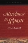 Image for Muslims in Spain: 1500 to 1614