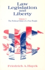 Image for Law, legislation and liberty  : a new statement of the liberal principles of justice and political economyVol. 3: The political order of a free people