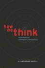 Image for How we think  : digital media and contemporary technogenesis