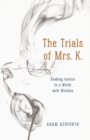 Image for The Trials of Mrs. K.