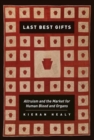 Image for Last best gifts  : altruism and the market for human blood and organs