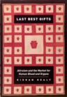 Image for Last best gifts  : altruism and the market for human blood and organs