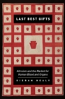 Image for Last best gifts: altruism and the market for human blood and organs